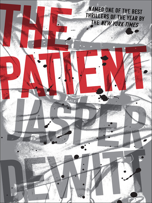 Title details for The Patient by Jasper DeWitt - Available